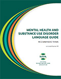Green cover with the words: Mental Health and Substance Use Disorder Language Guide