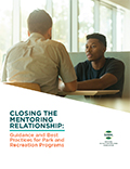 Closing the Mentoring Relationship: Guidance and Best Practices for Park and Recreation Programs